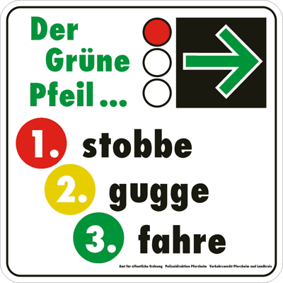 "Der Grüne Pfeil ... stobbe, gugge, fahre"