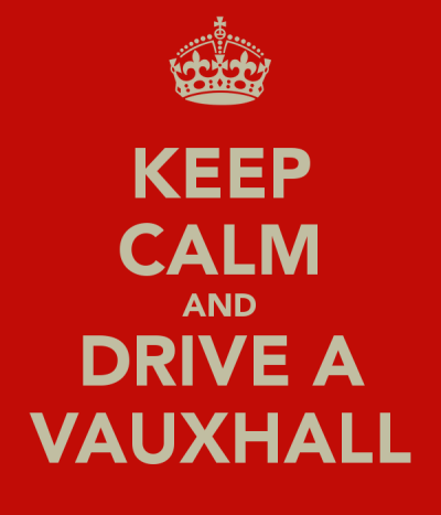 Keep calm and drive a Vauxhall